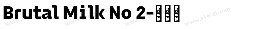 Brutal Milk No 2字体转换 Brutal Milk No 2字体转换